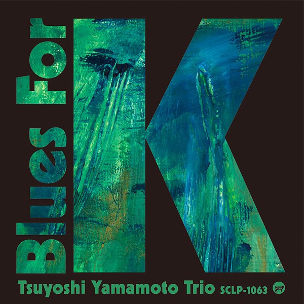 The Tsuyoshi Yamamoto Trio meets Yoshihiko Kannari Blues For K Vol